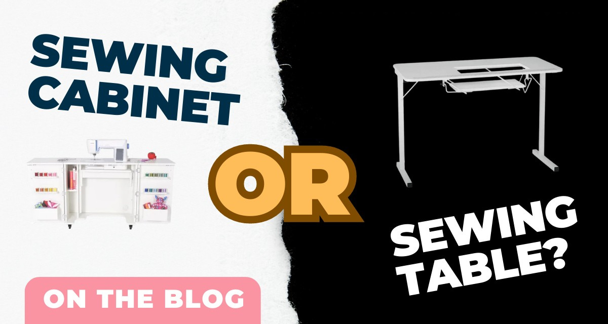 Photo for a blog post about whether or not to invest in a sewing cabinet or a sewing table.