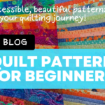 5 Quilt Patterns for Beginners Quilt Quarters blog
