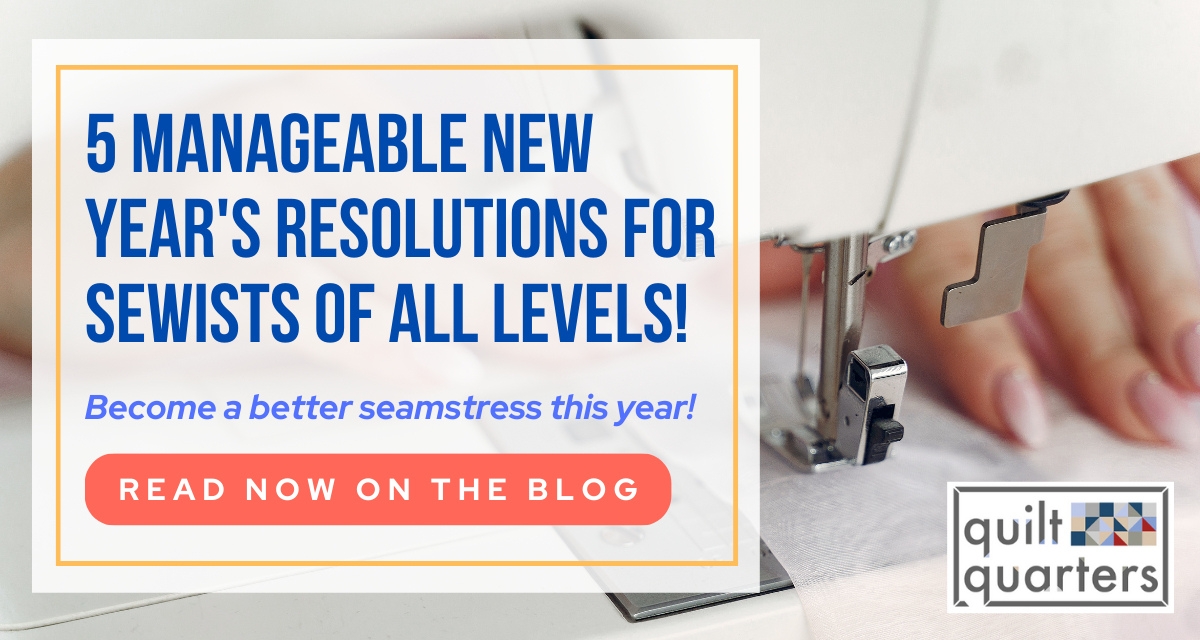 5 manageable New Year's Resolutions for sewists of all levels