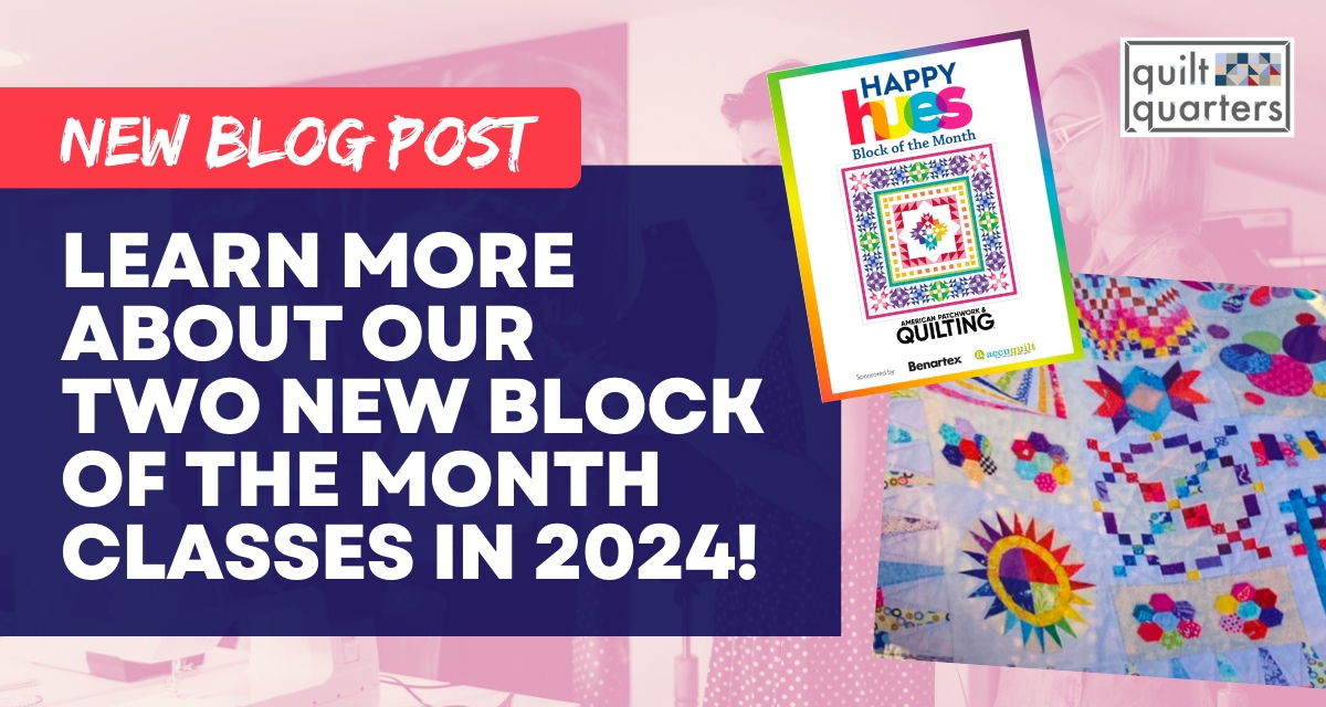 2 Block of the Month Clubs at Quilt Quarters