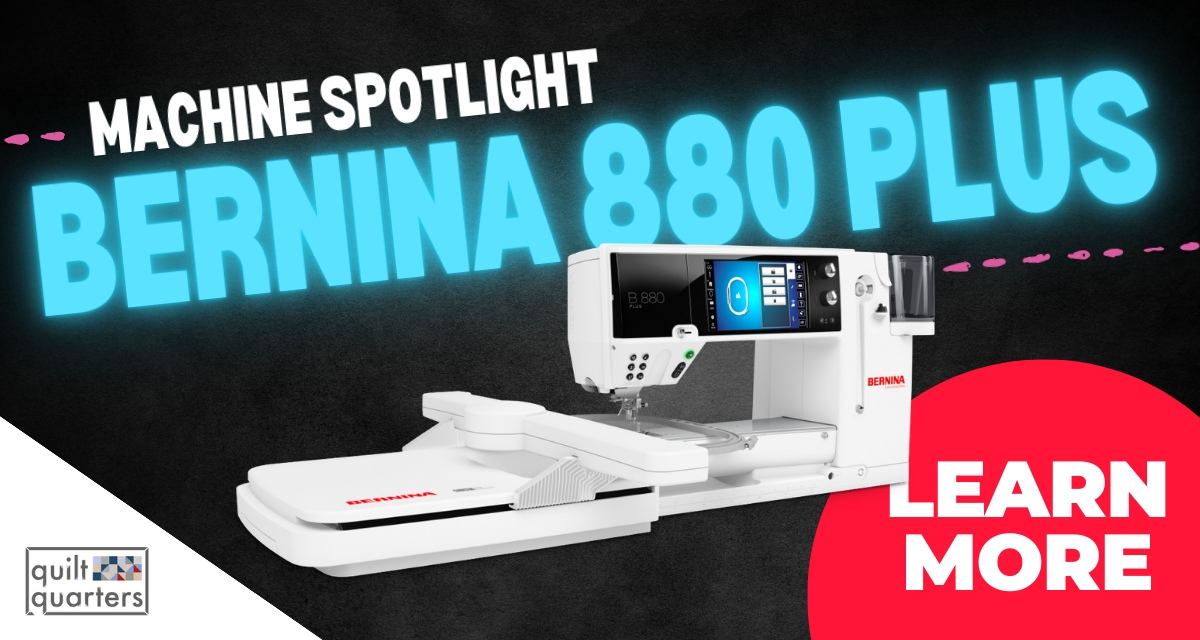 Machine Spotlight Bernina 880 Plus, Quilt Quarters, Sewing and Vacuum Authority