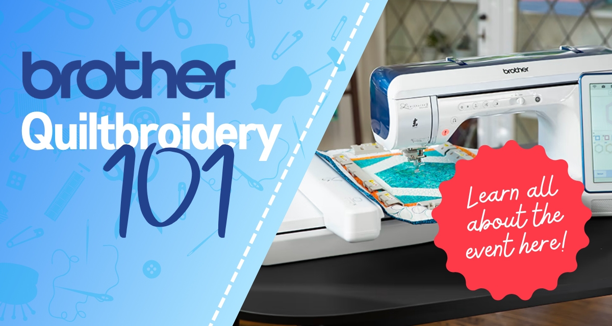 Quiltbroidery 101 class by Brother